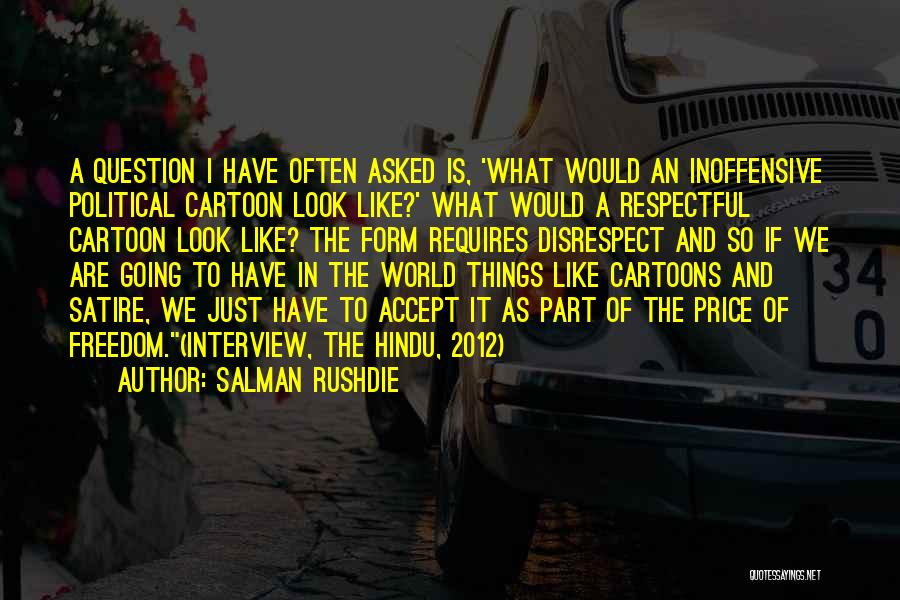 Political Cartoons Quotes By Salman Rushdie