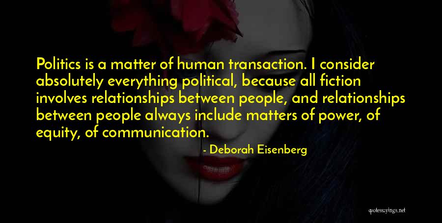 Political Communication Quotes By Deborah Eisenberg Political Communication Quotes By Deborah Eisenberg