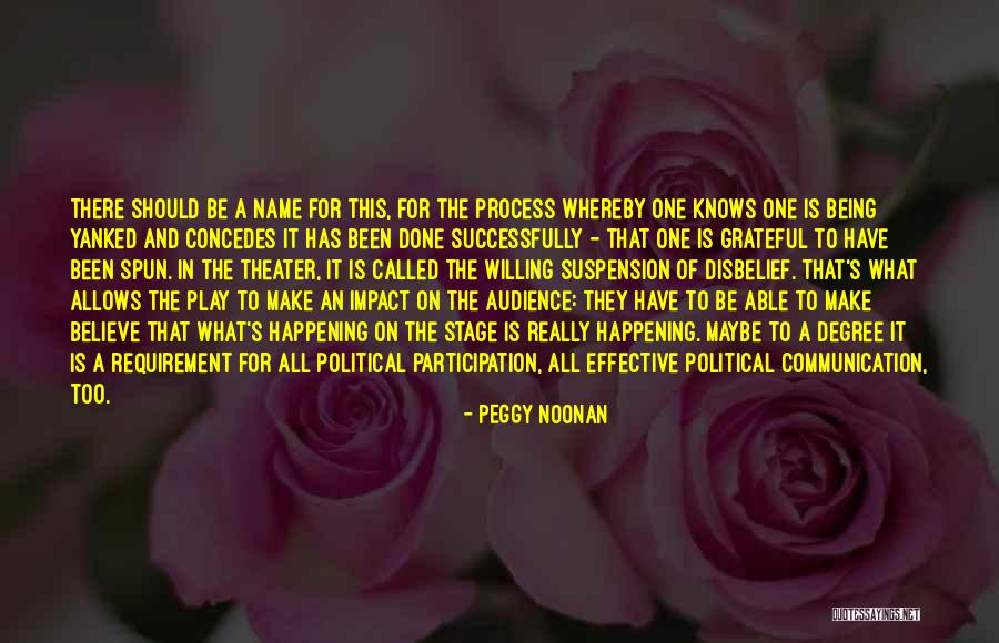 Political Communication Quotes By Peggy Noonan Political Communication Quotes By Peggy Noonan