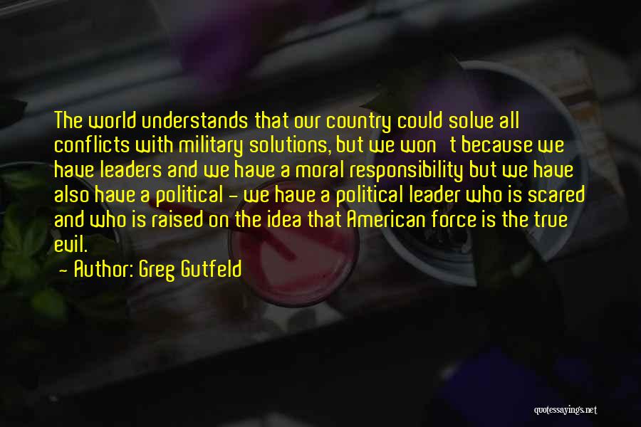 Political Conflicts Quotes By Greg Gutfeld