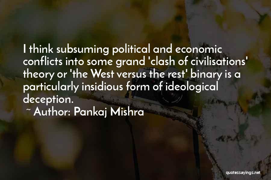 Political Conflicts Quotes By Pankaj Mishra