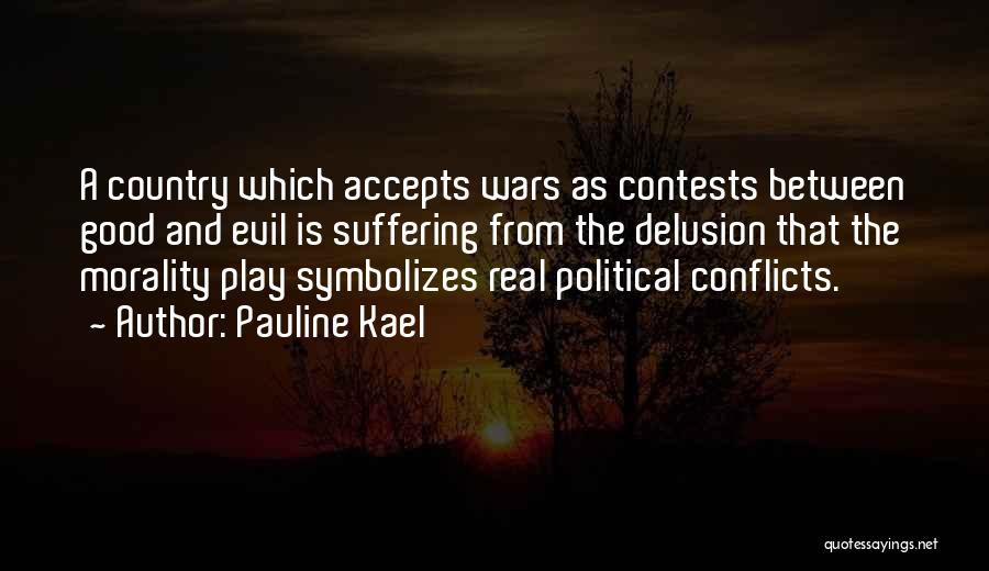 Political Conflicts Quotes By Pauline Kael