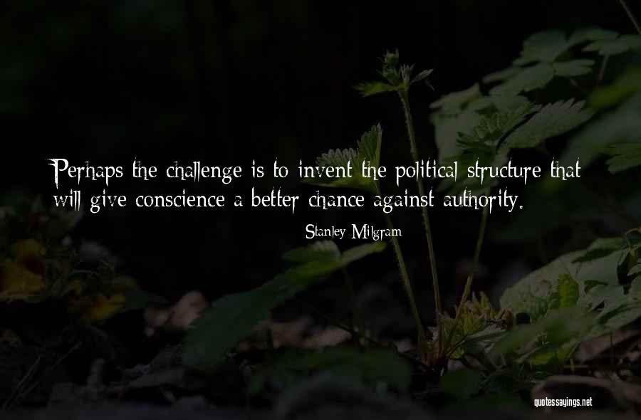 Political Conscience Quotes By Stanley Milgram Political Conscience Quotes By Stanley Milgram