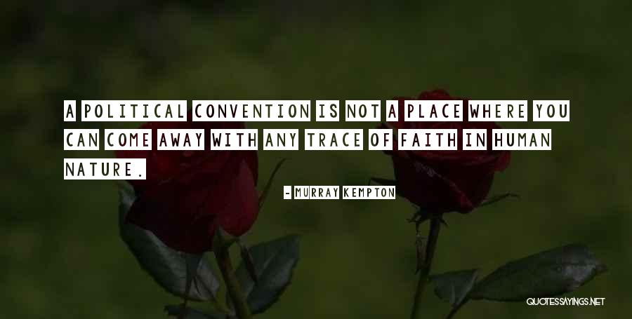 Political Convention Quotes By Murray Kempton Political Convention Quotes By Murray Kempton