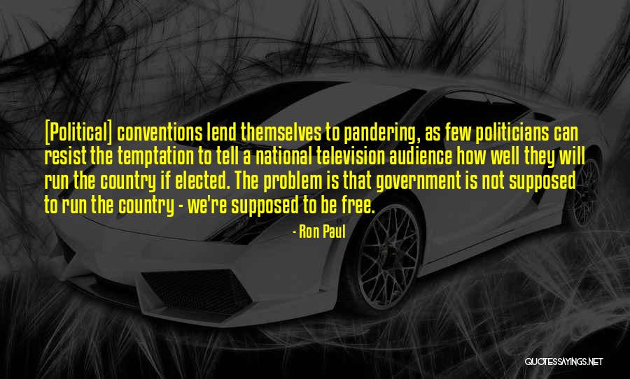 Political Conventions Quotes By Ron Paul Political Conventions Quotes By Ron Paul