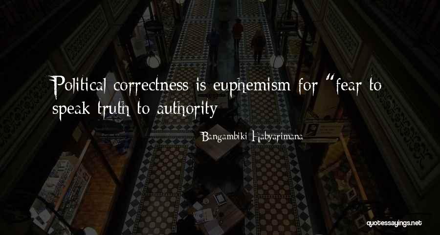 Political Correctness Quotes Quotes By Bangambiki Habyarimana Political Correctness Quotes Quotes By Bangambiki Habyarimana