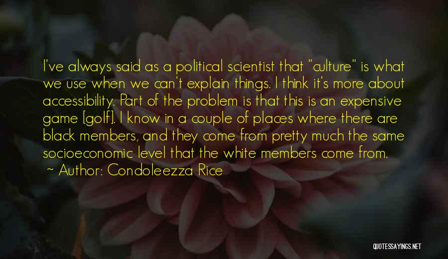 Political Culture Quotes By Condoleezza Rice