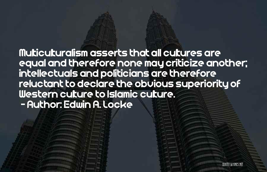 Political Culture Quotes By Edwin A. Locke