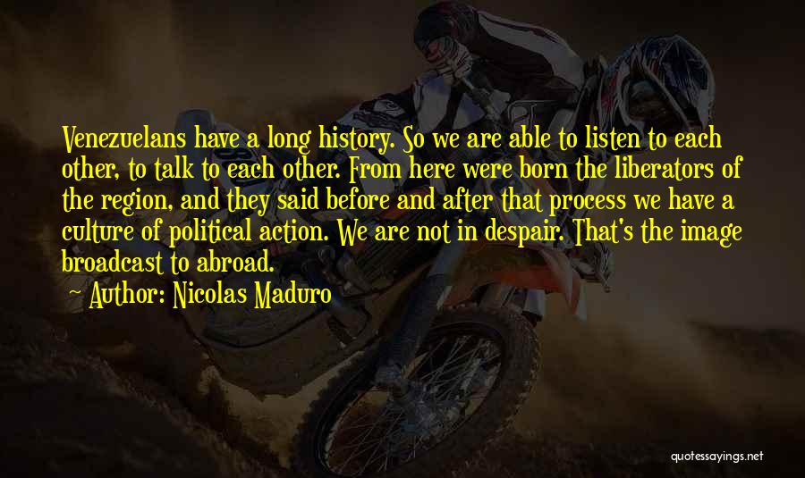 Political Culture Quotes By Nicolas Maduro