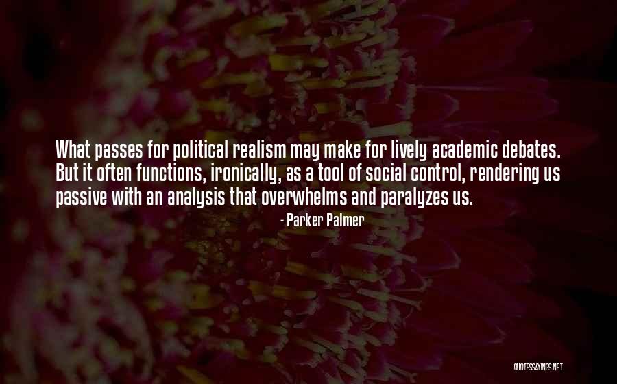 Political Debates Quotes By Parker Palmer Political Debates Quotes By Parker Palmer