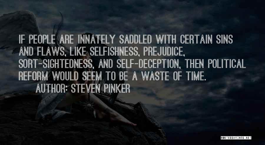 Political Deception Quotes By Steven Pinker