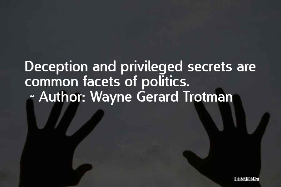 Political Deception Quotes By Wayne Gerard Trotman
