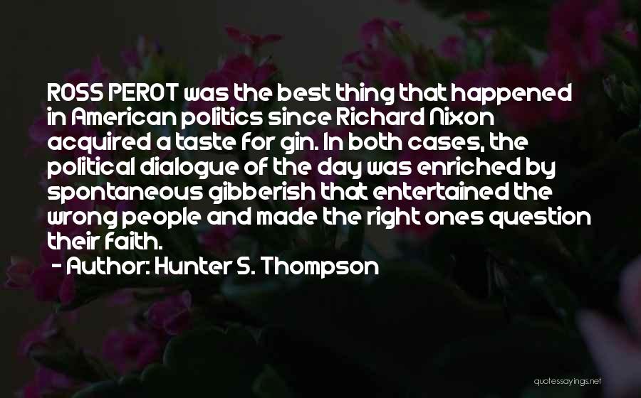 Political Dialogue Quotes By Hunter S. Thompson