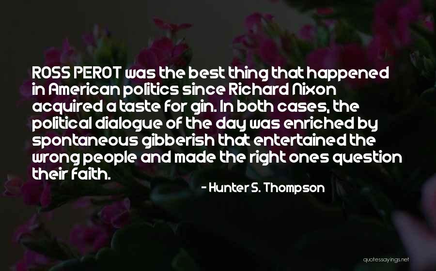 Political Dialogue Quotes By Hunter S. Thompson