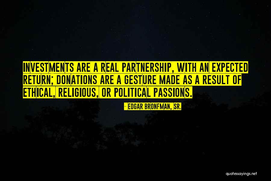 Political Donations Quotes By Edgar Bronfman, Sr. Political Donations Quotes By Edgar Bronfman, Sr.