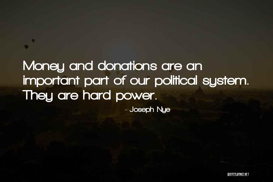 Political Donations Quotes By Joseph Nye Political Donations Quotes By Joseph Nye