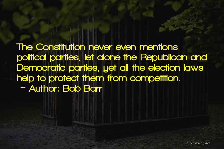 Political Election Quotes By Bob Barr