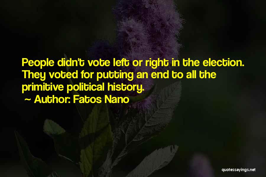 Political Election Quotes By Fatos Nano