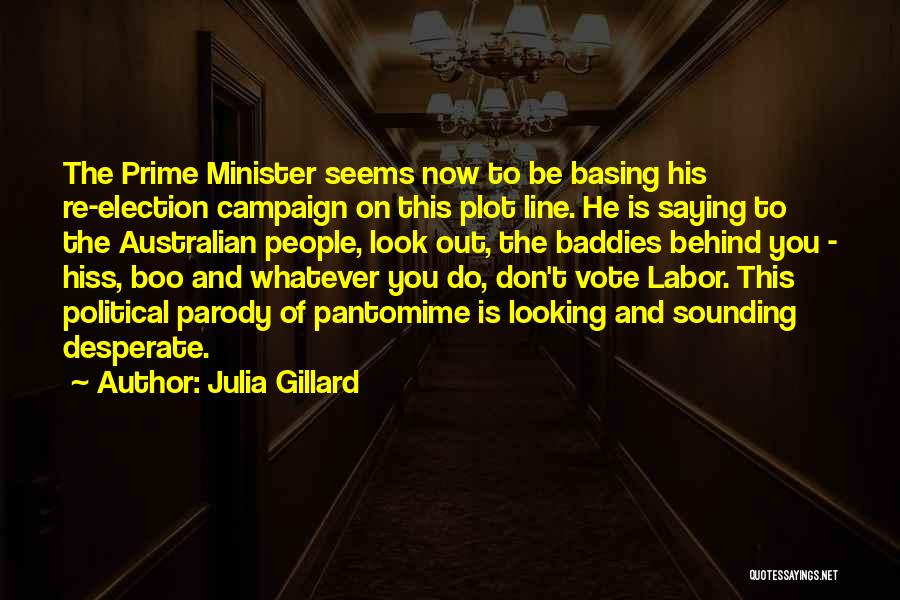 Political Election Quotes By Julia Gillard