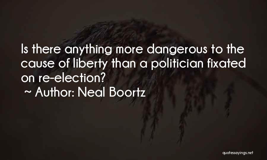 Political Election Quotes By Neal Boortz