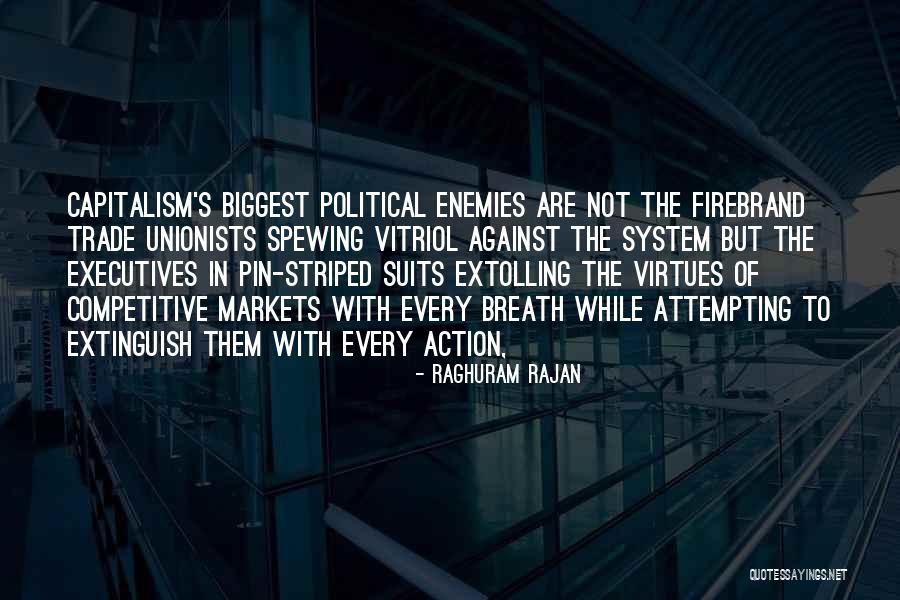 Political Enemies Quotes By Raghuram Rajan Political Enemies Quotes By Raghuram Rajan