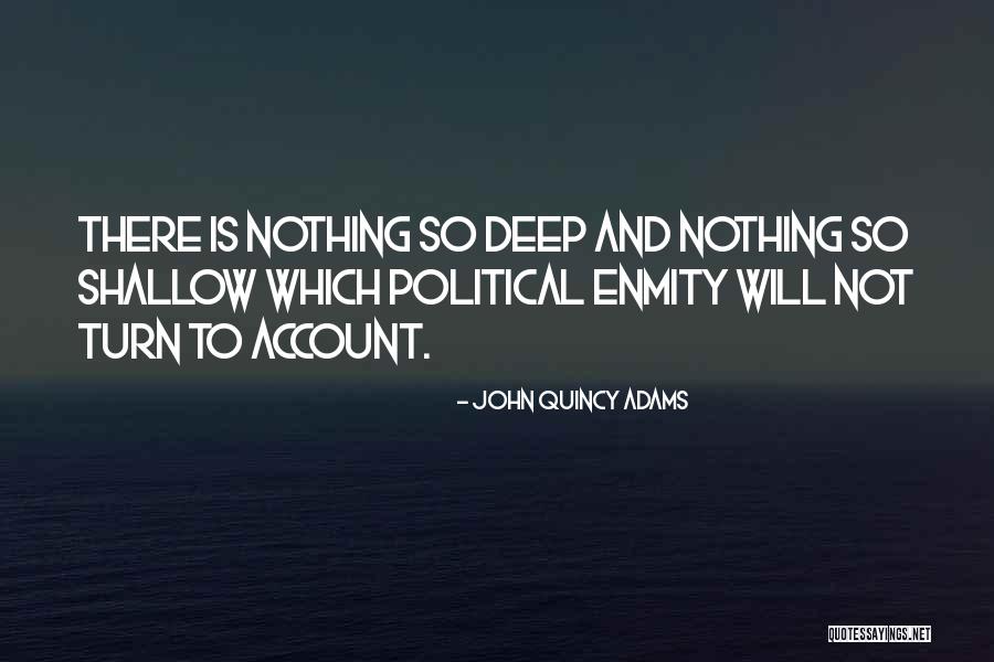 Political Enmity Quotes By John Quincy Adams Political Enmity Quotes By John Quincy Adams