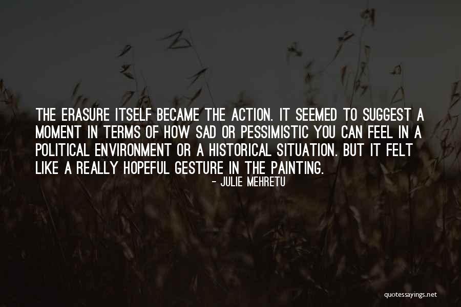 Political Environment Quotes By Julie Mehretu Political Environment Quotes By Julie Mehretu