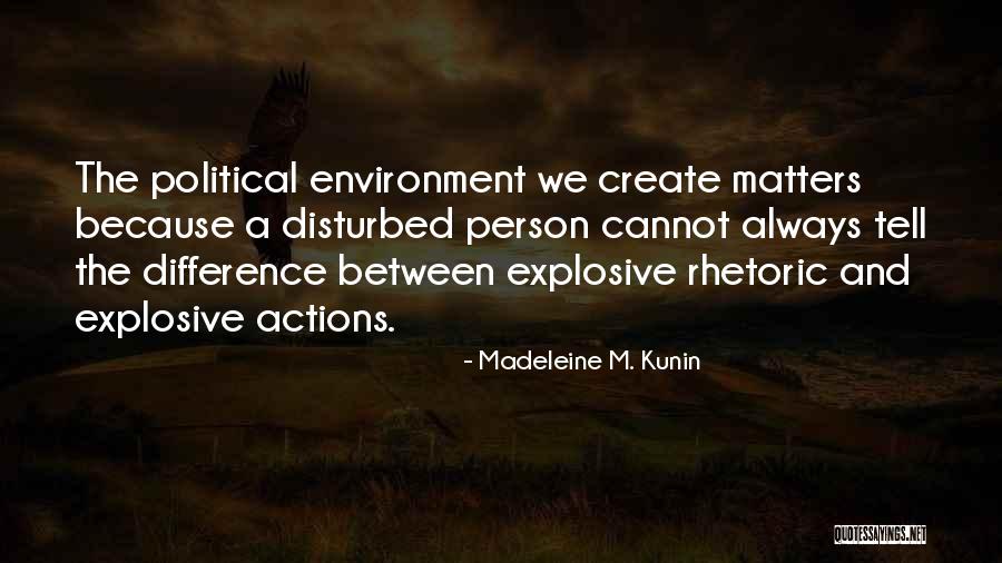 Political Environment Quotes By Madeleine M. Kunin Political Environment Quotes By Madeleine M. Kunin