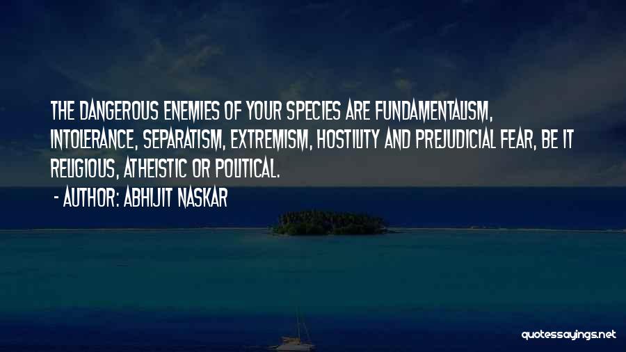 Political Extremism Quotes By Abhijit Naskar