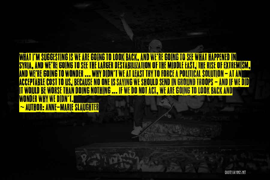 Political Extremism Quotes By Anne-Marie Slaughter