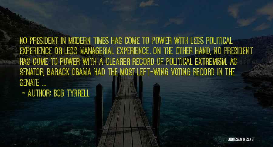 Political Extremism Quotes By Bob Tyrrell