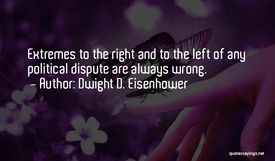 Political Extremism Quotes By Dwight D. Eisenhower