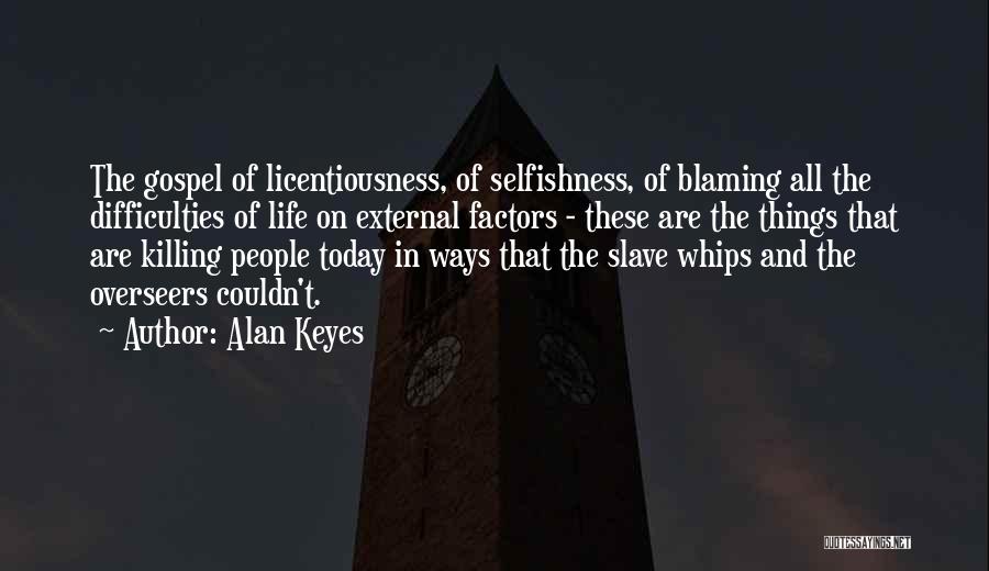 Political Factors Quotes By Alan Keyes