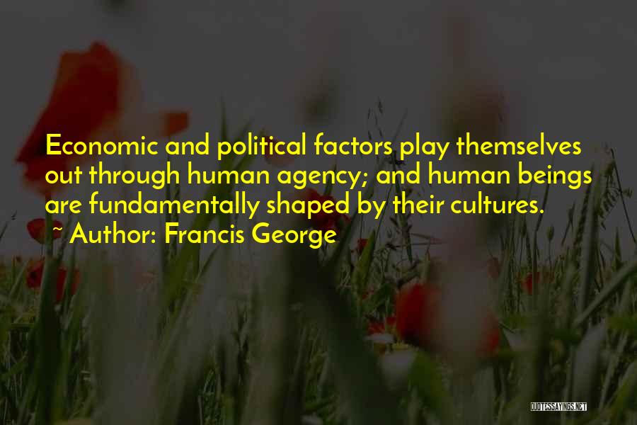 Political Factors Quotes By Francis George