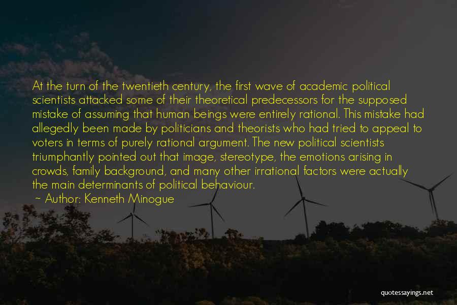 Political Factors Quotes By Kenneth Minogue