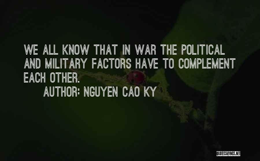 Political Factors Quotes By Nguyen Cao Ky