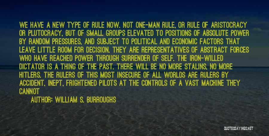 Political Factors Quotes By William S. Burroughs