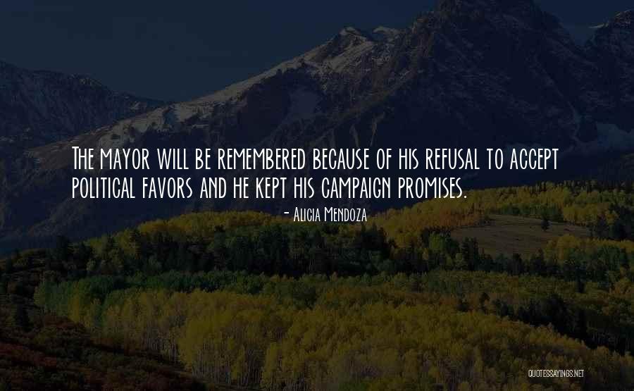 Political Favors Quotes By Alicia Mendoza Political Favors Quotes By Alicia Mendoza