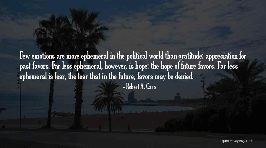 Political Favors Quotes By Robert A. Caro