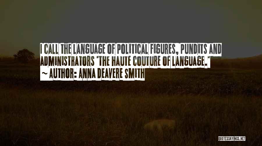 Political Figures Quotes By Anna Deavere Smith Political Figures Quotes By Anna Deavere Smith