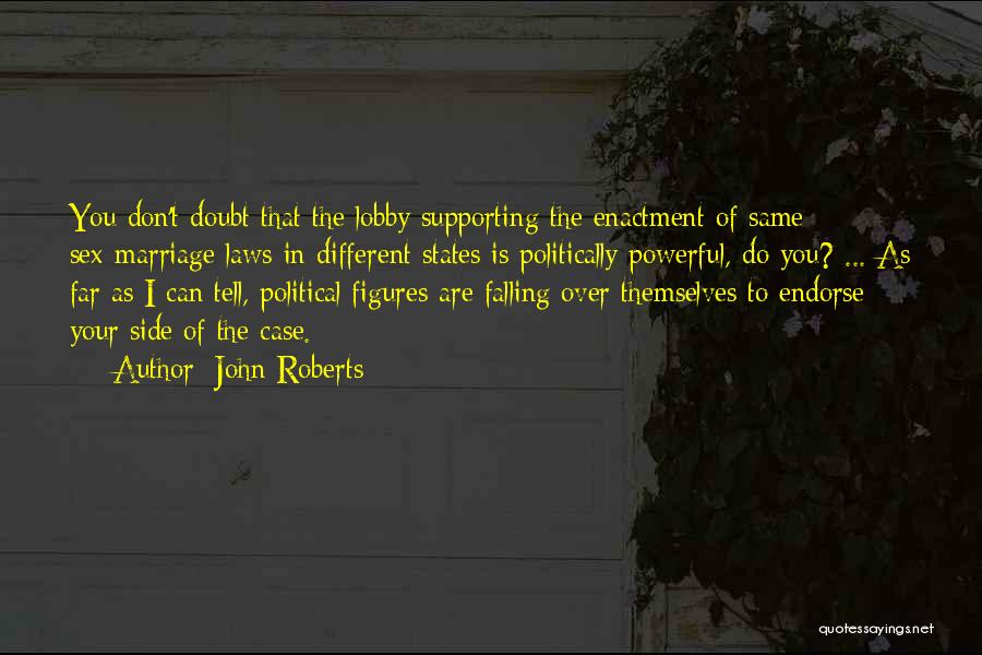 Political Figures Quotes By John Roberts