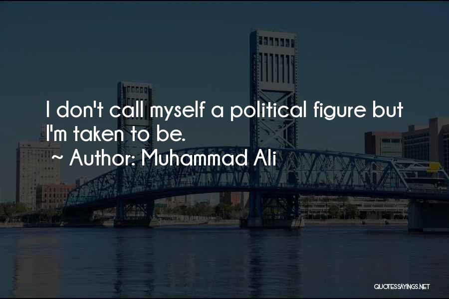 Political Figures Quotes By Muhammad Ali