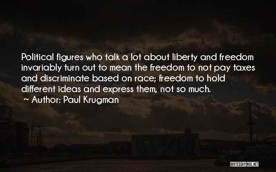 Political Figures Quotes By Paul Krugman