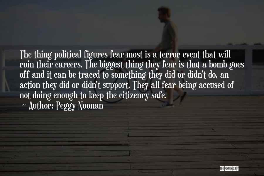 Political Figures Quotes By Peggy Noonan