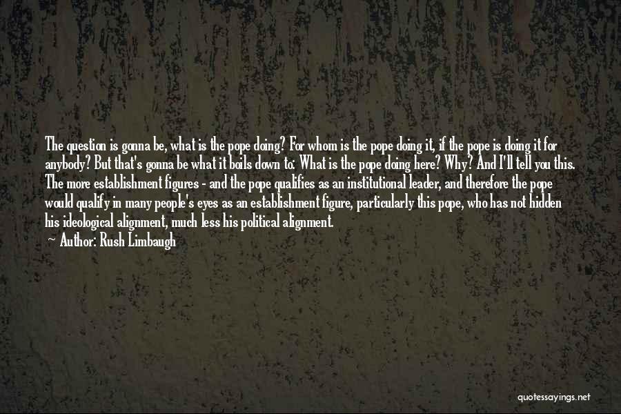 Political Figures Quotes By Rush Limbaugh Political Figures Quotes By Rush Limbaugh