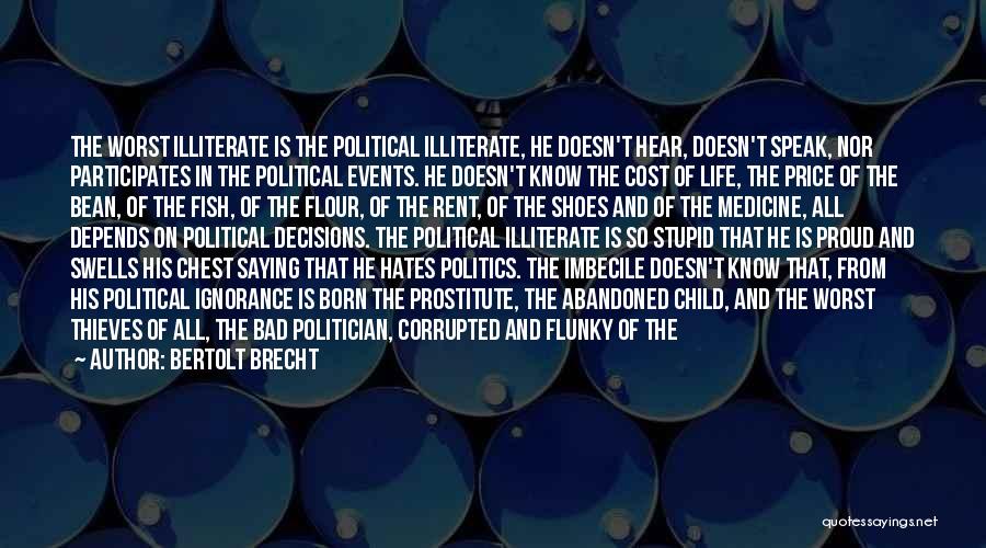 Political Illiteracy Quotes By Bertolt Brecht