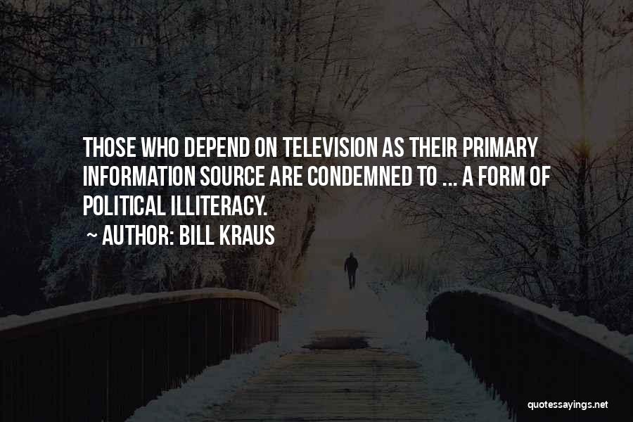 Political Illiteracy Quotes By Bill Kraus