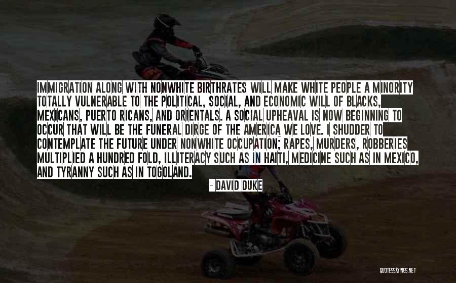 Political Illiteracy Quotes By David Duke