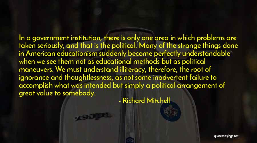 Political Illiteracy Quotes By Richard Mitchell