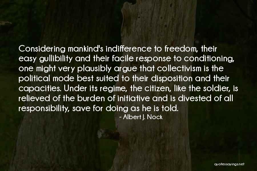 Political Indifference Quotes By Albert J. Nock Political Indifference Quotes By Albert J. Nock